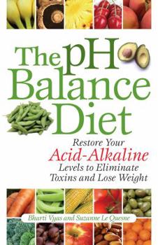 Paperback PH Balance Diet: Restore Your Acid-Alkaline Levels to Eliminate Toxins and Lose Weight Book
