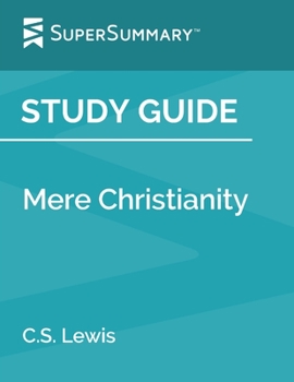 Paperback Study Guide: Mere Christianity by C.S. Lewis (SuperSummary) Book