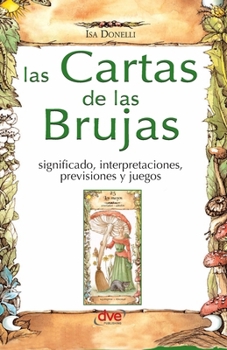 Hardcover Las cartas de las brujas: Significado, interpretaciones, previsiones y juegos [Spanish] Book