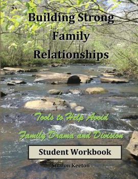 Paperback Building Strong Family Relationships Student Workbook: To Help Avoid Family Drama and Division Book