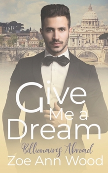 Give Me a Dream - Book  of the Billionaires Abroad