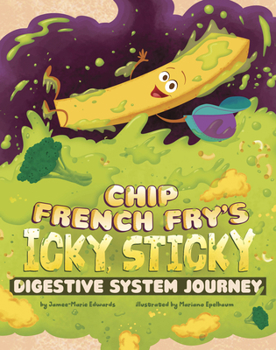 Library Binding Chip French Fry's Icky, Sticky Digestive System Journey Book