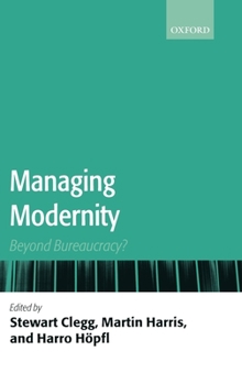 Hardcover Managing Modernity: Beyond Bureaucracy? Book