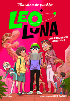 Una excursión loquísima (Leo Luna) / Leo Luna 2: A Totally Crazy Field Trip (Spanish Edition) - Book #2 of the Leo Luna