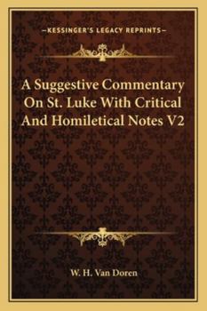 A suggestive commentary on St. Luke: with critical and homiletical notes Volume 2