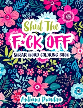 Paperback Shut The F*ck Off: swear word coloring book