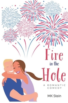 Paperback Fire in the Hole: A Romantic Comedy Book