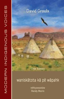 Paperback Wanisk?tota K? P? W?pahk: Cree Edition [Cree] Book