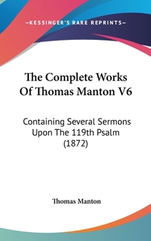 Works of Thomas Manton, Vol. 06 of 22 - Book #6 of the Works of Thomas Manton