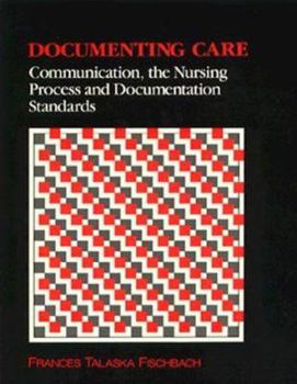 Paperback Documenting Care: Communication, the Nursing Process and Documentation Standards Book