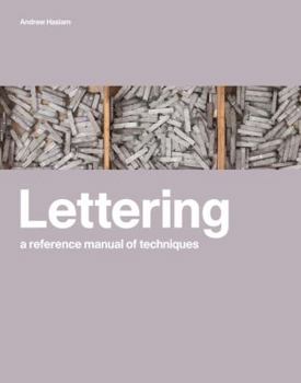 Lettering: A Reference Manual of Techniques