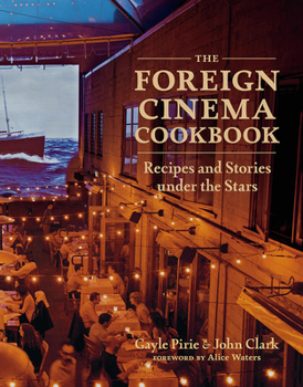 Hardcover The Foreign Cinema Cookbook: Recipes and Stories Under the Stars Book
