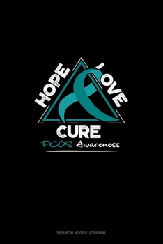 HOPE, LOVE, CURE - PCOS Awareness: Sermon Notes Journal