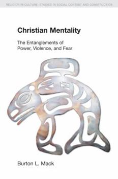 Paperback Christian Mentality: The Entanglements of Power, Violence and Fear Book