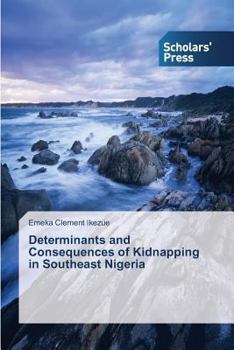Paperback Determinants and Consequences of Kidnapping in Southeast Nigeria Book