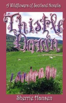 Thistle Down - Book #1 of the Wildflowers of Scotland