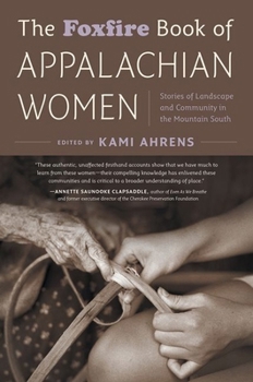 Paperback The Foxfire Book of Appalachian Women: Stories of Landscape and Community in the Mountain South Book