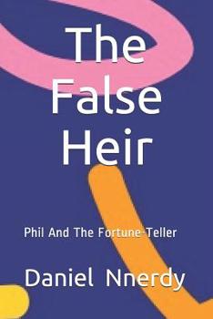 Paperback The False Heir: Phil And The Fortune-Teller Book
