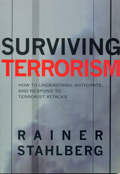 Paperback Surviving Terrorism: How to Understand, Anticipate, and Responed to Terrorists Attacks Book