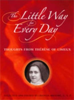 Paperback The Little Way for Every Day: Thoughts from Thérèse of Lisieux Book