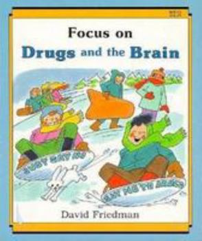 Focus on Drugs and the Brain (A Drug-Alert Book) - Book  of the Drug Alert Series