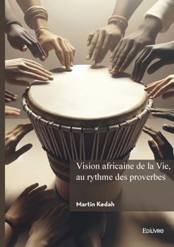 Paperback Vision africaine de la Vie, au rythme des proverbes [French] Book