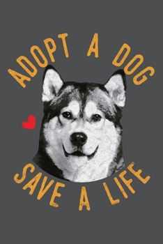 Paperback Adopt A Dog Save A Life: Alaskan Malamute Lined Journal Notebook Book