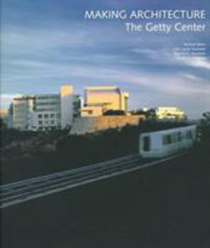 Paperback Making Architecture: The Getty Center Book