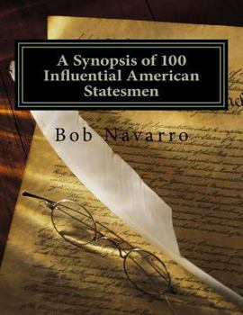 Paperback A Synopsis of 100 Influential American Statesmen Book