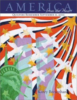America from the Heart: Quilters Remember September 11, 2001