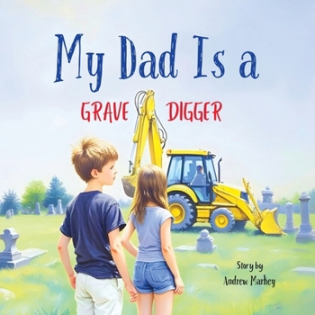 Paperback My Dad Is a Gravedigger Book