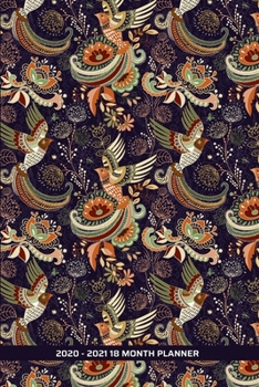 2020 - 2021 18 Month Planner: Classic Vintage Bird of Paradise Art Decorative | Daily Organizer Calendar Agenda | 6x9 | Work, Travel, School Home | ... (Pretty January 2020 - June 2021 Calendar)