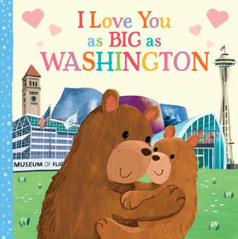Board book I Love You as Big as Washington Book