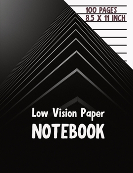 Paperback Low Vision Paper Notebook: Bold Black thick Lines - 1/2 Inch lines spacing - 8.5" x 11" - 102 pages - for Visually Impaired or Legally Blind Peop Book
