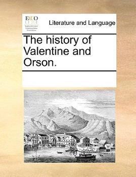 Paperback The history of Valentine and Orson. Book