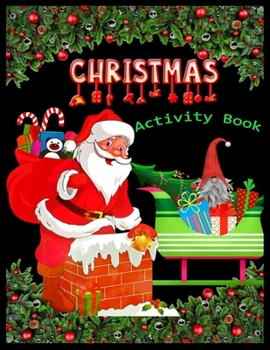 CHRISTMAS Activity Book: Christmas Activity Book: Coloring, Matching, Mazes, Drawing, Crosswords, Word Searches, Color by number & word scrambles