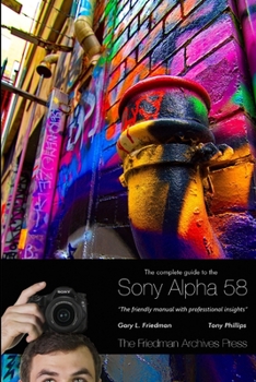 Paperback The Complete Guide to Sony's Alpha 58 SLT (B&W Edition) Book