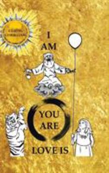 Hardcover I Am * You Are * Love Is Book