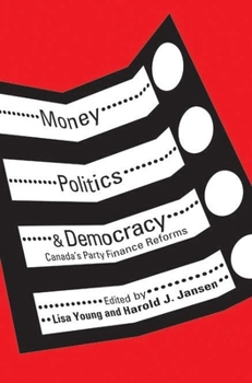 Paperback Money, Politics, and Democracy: Canada's Party Finance Reforms Book
