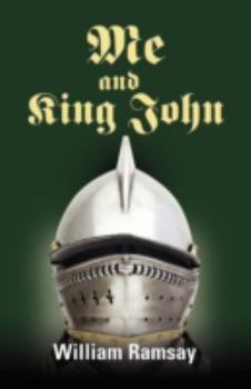 Paperback Me and King John: Medieval and Modern History Ransacked, as an Evil King Shakes His Family Tree to Improve His Karma Book