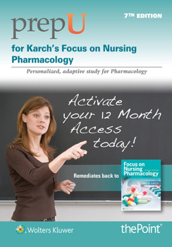 PrepU for Karch’s Focus on Nursing Pharmacology