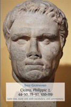 Paperback Cicero, Philippic 2, 44-50, 78-92, 100-119: Latin Text, Study Aids with Vocabulary, and Commentary Book