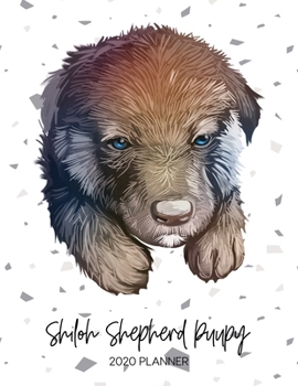 Shiloh Shepherd Puupy 2020 Planner: Dated Weekly Diary With To Do Notes & Dog Quotes (Awesome Calendar Planners for Dog Owners - Pedigree Puppy Breed)