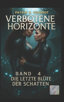 Paperback Verbotene Horizonte - Die letzte Blüte der Schatten: Band 4 [German] Book