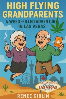 High Flying Grandparents: A Weed-filled Adventure in Las Vegas