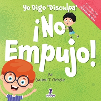 Paperback Yo Digo 'Disculpa' ¡No Empujo!: Un Libro de Afirmaciones para Niños Pequeños Sobre No Empujar (Edades 2-4) [Spanish] [Large Print] Book