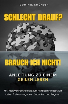 Paperback Schlecht Drauf? Brauch Ich Nicht!: Anleitung Zu Einem Geilen Leben [German] Book