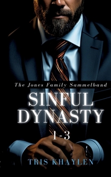 Sinful Dynasty: The Jones Family 1 - 3 (Sammelband) (German Edition)