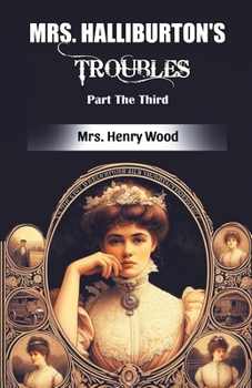 Paperback Mrs. Halliburton's Troubles Part The Third Book