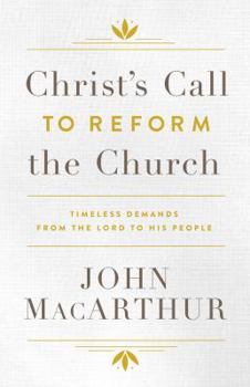 Hardcover Christ's Call to Reform the Church: Timeless Demands from the Lord to His People Book